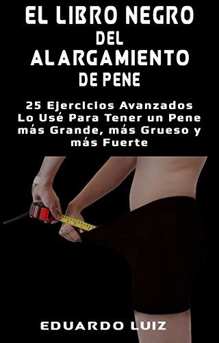 polla grande español|Alargamiento del pene: 5 ejercicios de longitud y circunferencia.